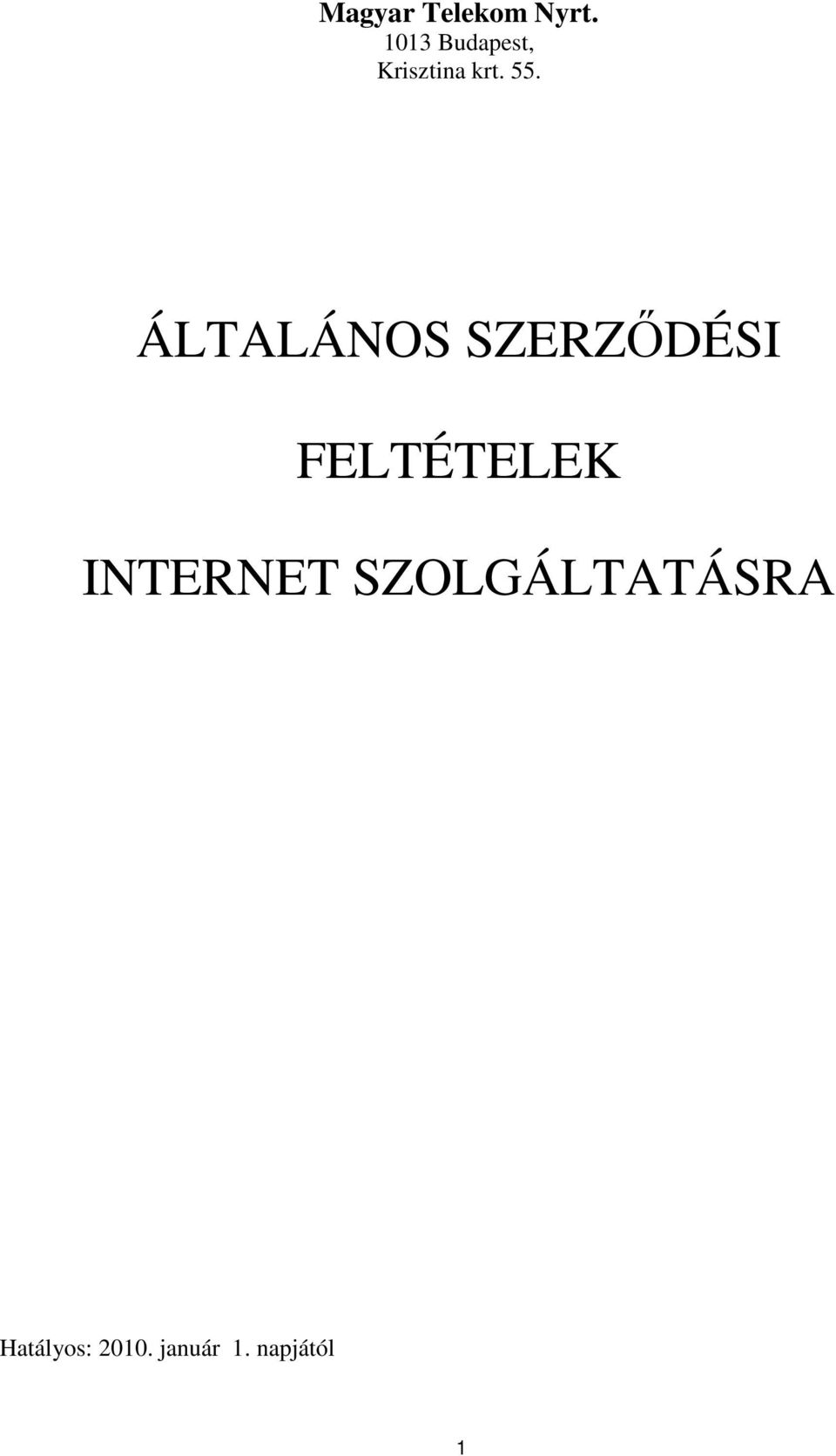 ÁLTALÁNOS SZERZİDÉSI FELTÉTELEK