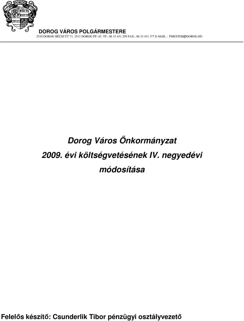HU Dorog Város Önkormányzat 2009. évi költségvetésének IV.
