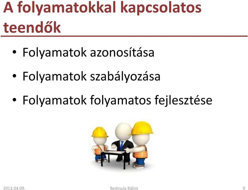 szabályozása Folyamatok folyamatos