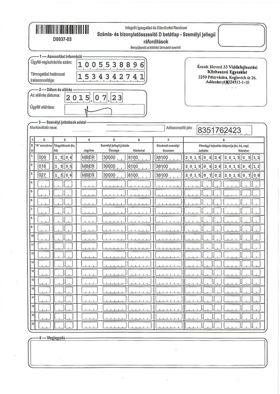 M Ügyfé aáfrása: Észak Hevesi 33 Vidtkfejesztúi Közhasznú Ecreset 325 0 Pétervására, Kegevich út 26. Adószám :~. ~24S. 3- I!