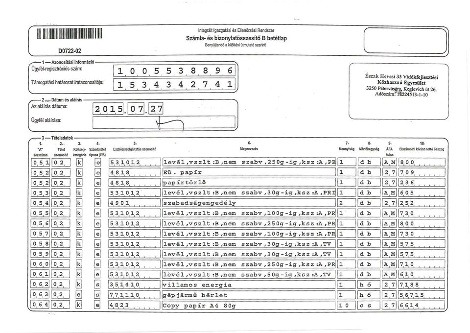 Adószám. t'g2245--0 3-Téteadatok - 2... 4-6- 7- "A" Téte Kötség Súmitéte Es2<öz/szogátatás azonosító Megnevezés Mennyiség sorsúm~ ~zonositó katogóri típus (EIS) o.