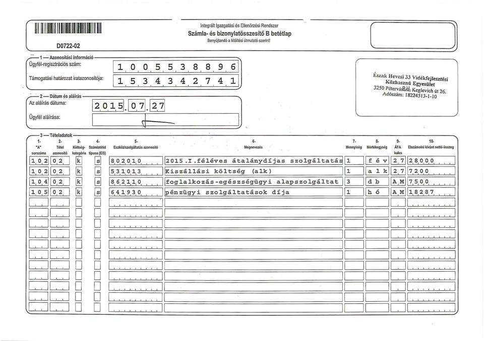 j 2-Dátum ~s _aáírás---;:::===~--;:::=~--;:::=::::;------------..., Az aáírás dátuma: 2. o,, si. ~.2. 7 Ügyfé aáírása: 3-Téteadatok - 2-3. 4.