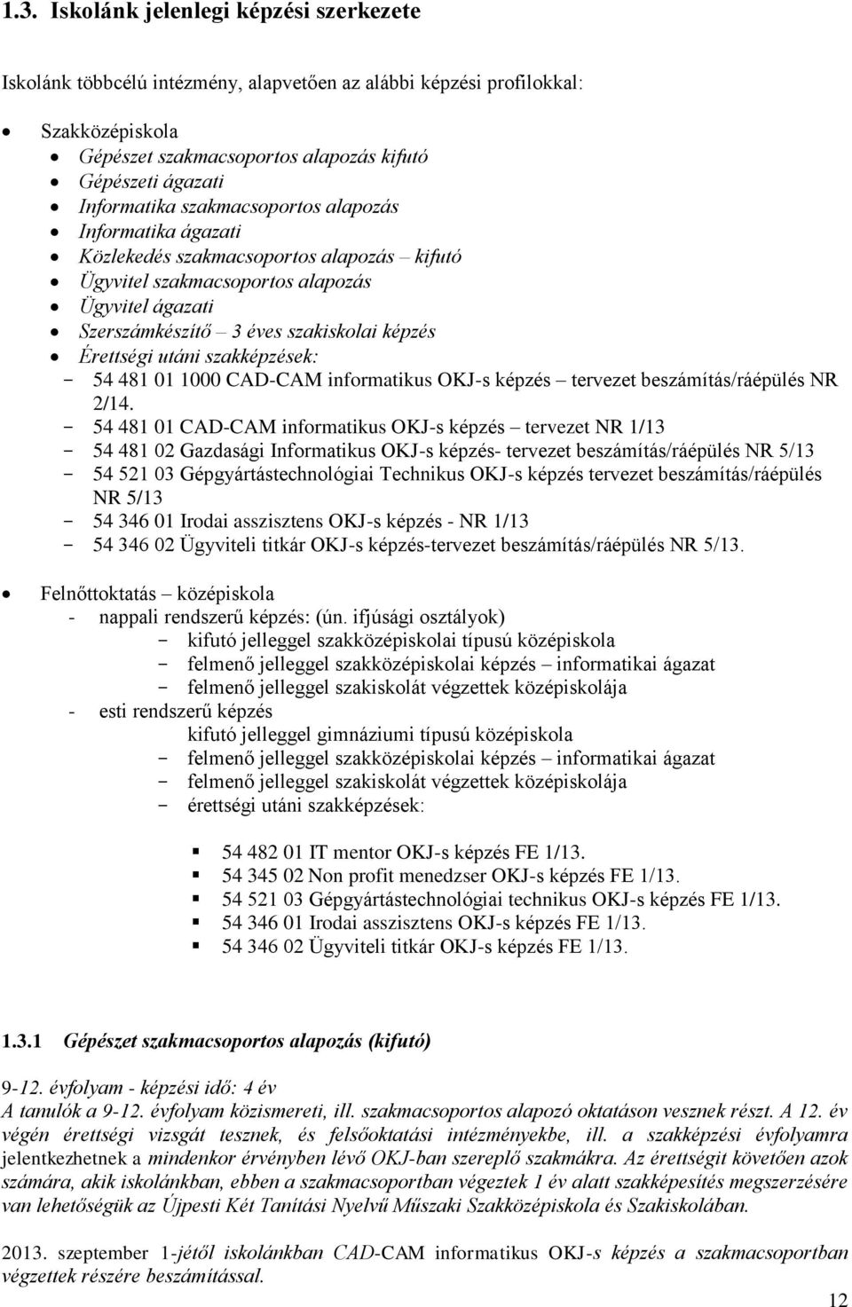 szakképzések: 54 48 0 000 CADCAM informatikus OKJs képzés tervezet beszámítás/ráépülés NR /4.