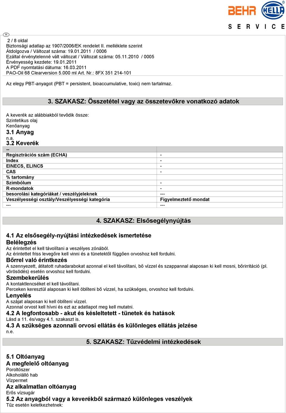 2 Keverék -- Regisztrációs szám (ECHA) - Index - EINECS, ELINCS - CAS - % tartomány Szimbólum - R-mondatok - besorolási kategóriákat / veszélyjeleknek --- Veszélyességi osztály/veszélyességi