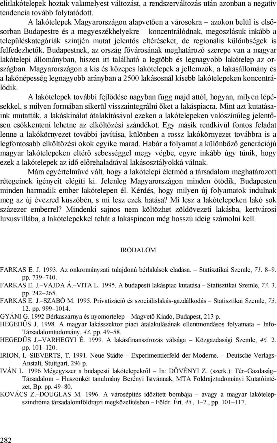 eltéréseket, de regionális különbségek is felfedezhetők.