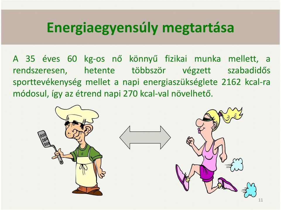 végzett szabadidős sporttevékenység mellet a napi