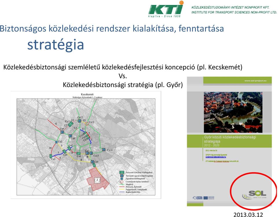 szemléletű közlekedésfejlesztési koncepció (pl.