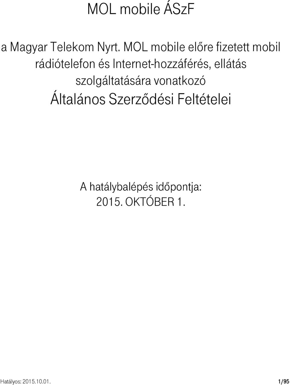 Internet-hozzáférés, ellátás szolgáltatására vonatkozó