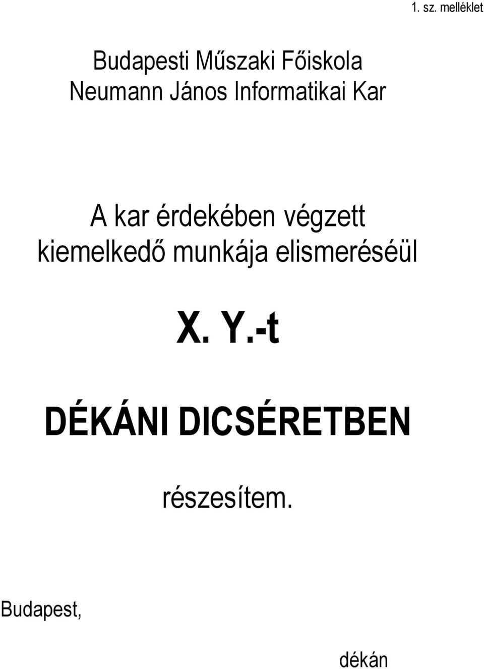 János Informatikai Kar A kar érdekében végzett