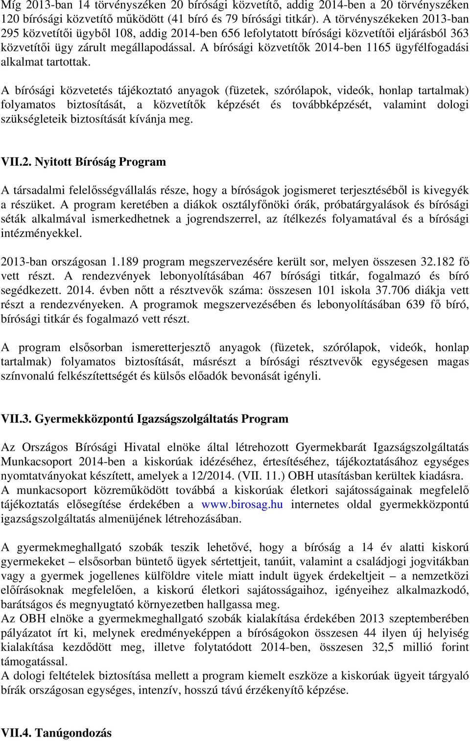 A bírósági közvetítők 2014-ben 1165 ügyfélfogadási alkalmat tartottak.