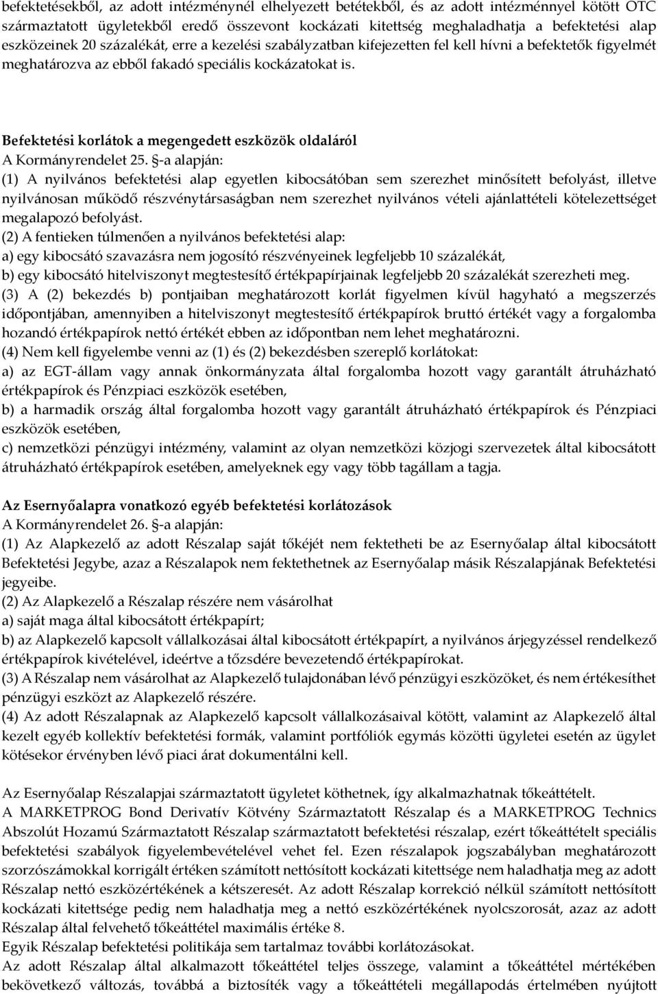 Befektetési korlátok a megengedett eszközök oldaláról A Kormányrendelet 25.