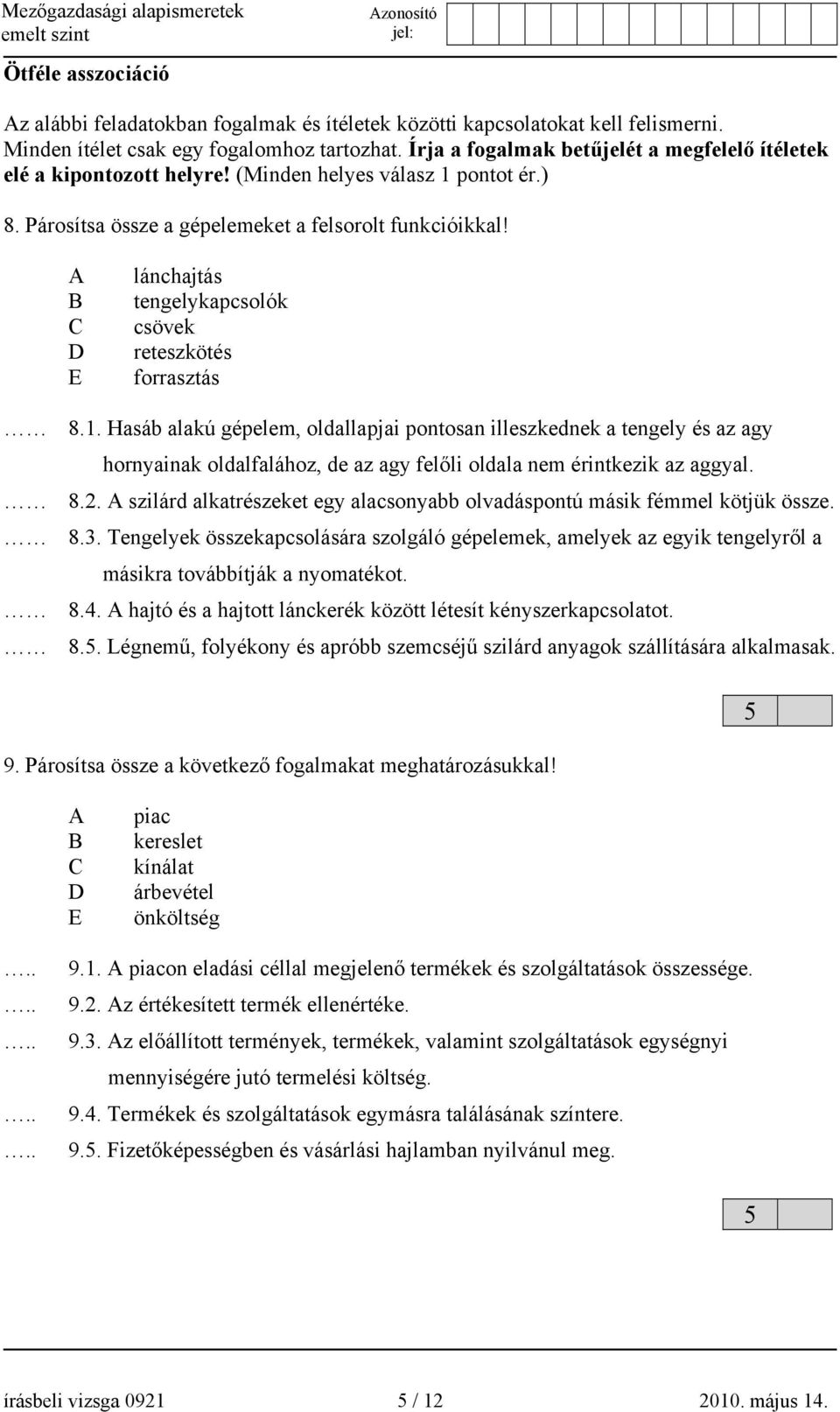 A B C D E lánchajtás tengelykapcsolók csövek reteszkötés forrasztás 8.1.