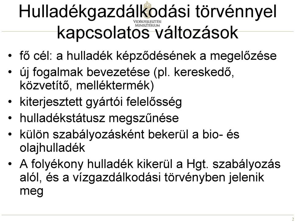 kereskedő, közvetítő, melléktermék) kiterjesztett gyártói felelősség hulladékstátusz