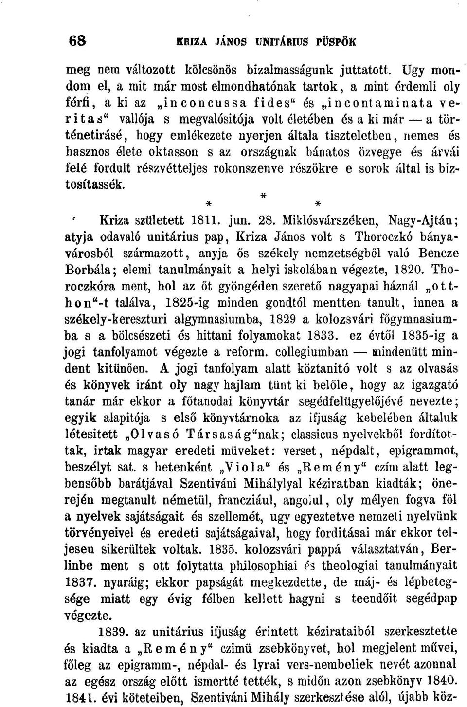 hogy emlékezete nyerjen általa tiszteletben, nemes és hasznos élete oktasson s az országnak bánatos özvegye és árvái felé fordult részvétteljes rokonszenve részökre e sorok által is biztosítassék.