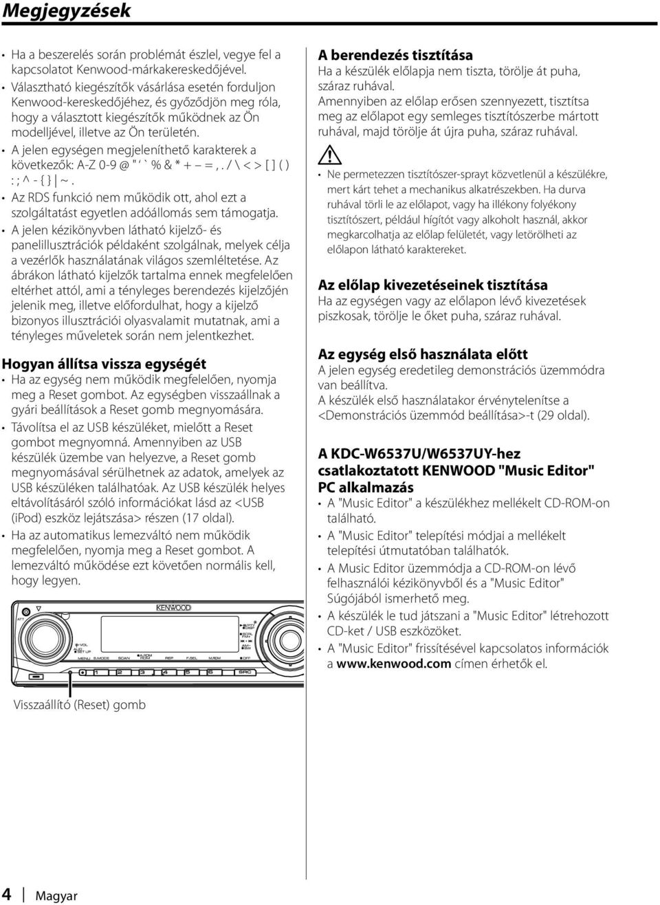 A jelen egységen megjeleníthető karakterek a következők: A-Z 0-9 @ " ` % & * + =,. / \ < > [ ] ( ) : ; ^ - { } ~.