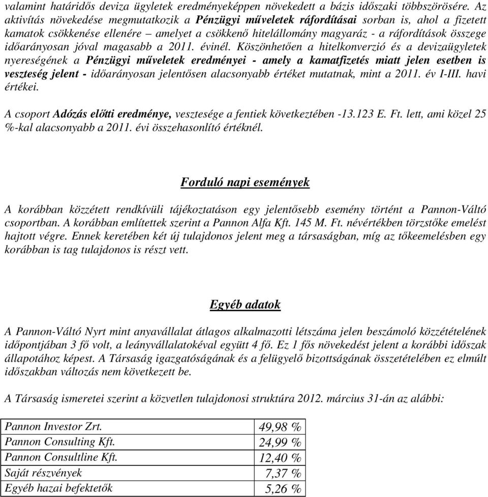 idıarányosan jóval magasabb a 2011. évinél.