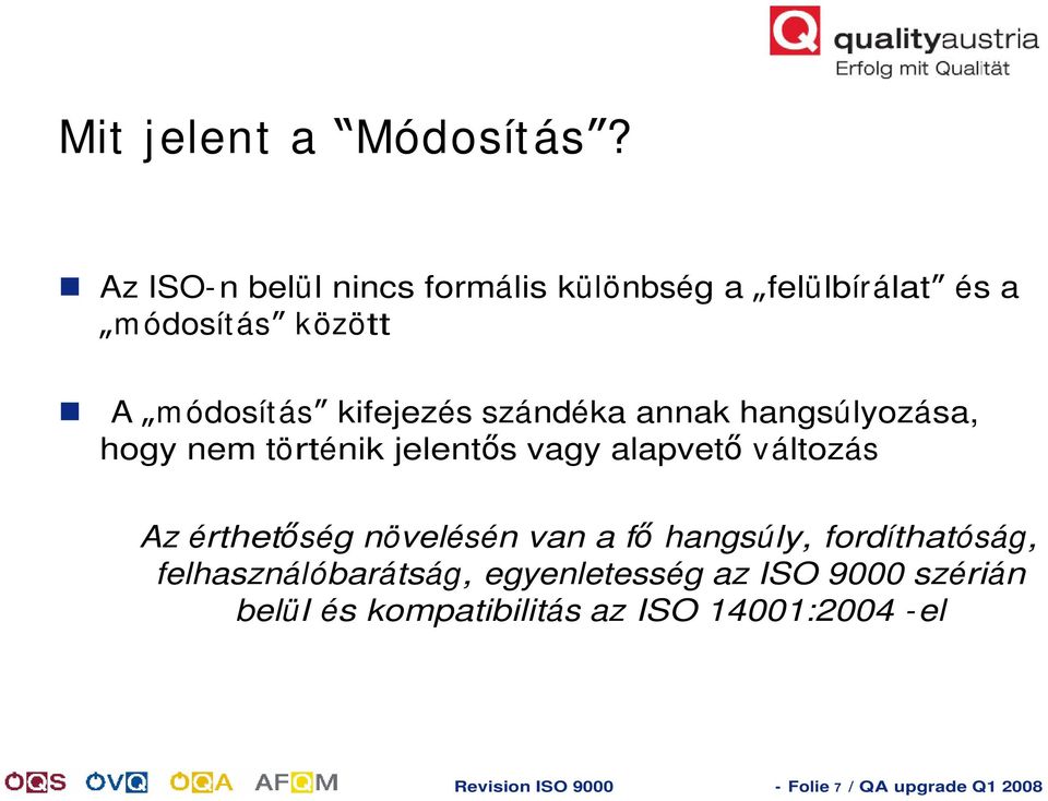 szándéka annak hangsúlyozása, hogy nem történik jelent s vagy alapvet változás Az érthet ség növelésén