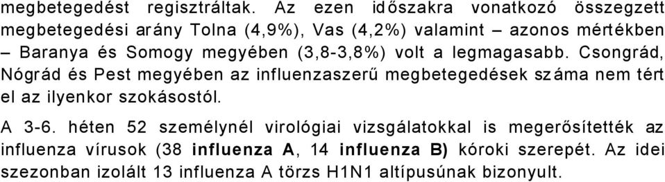 megyäben (3,8-3,8%) volt a legmagasabb.