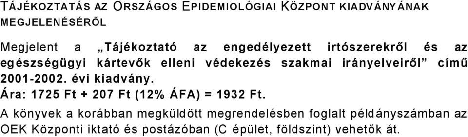 2001-2002. Övi kiadvñny. Ära: 1725 Ft + 207 Ft (12% ÄFA) = 1932 Ft.