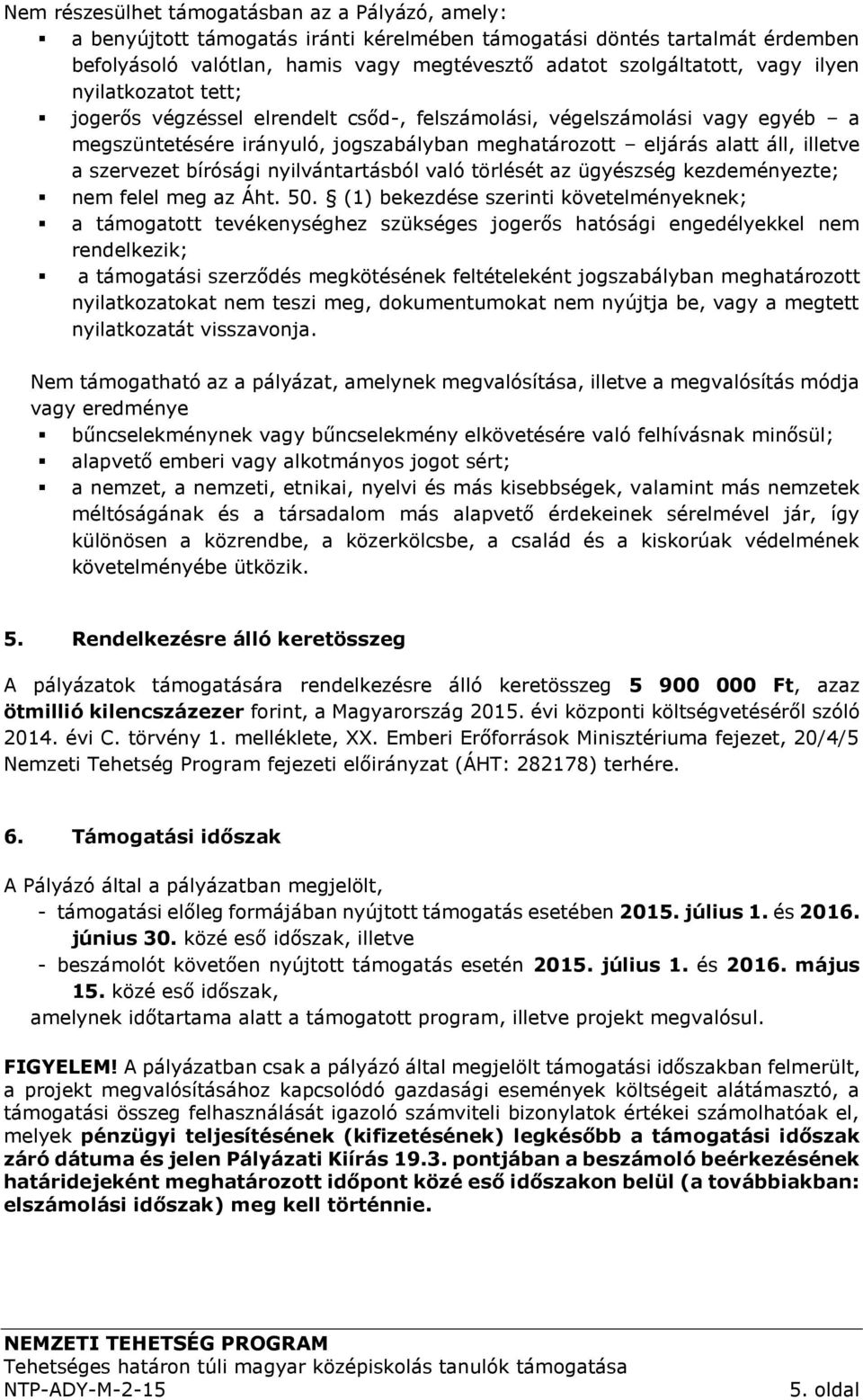 bírósági nyilvántartásból való törlését az ügyészség kezdeményezte; nem felel meg az Áht. 50.