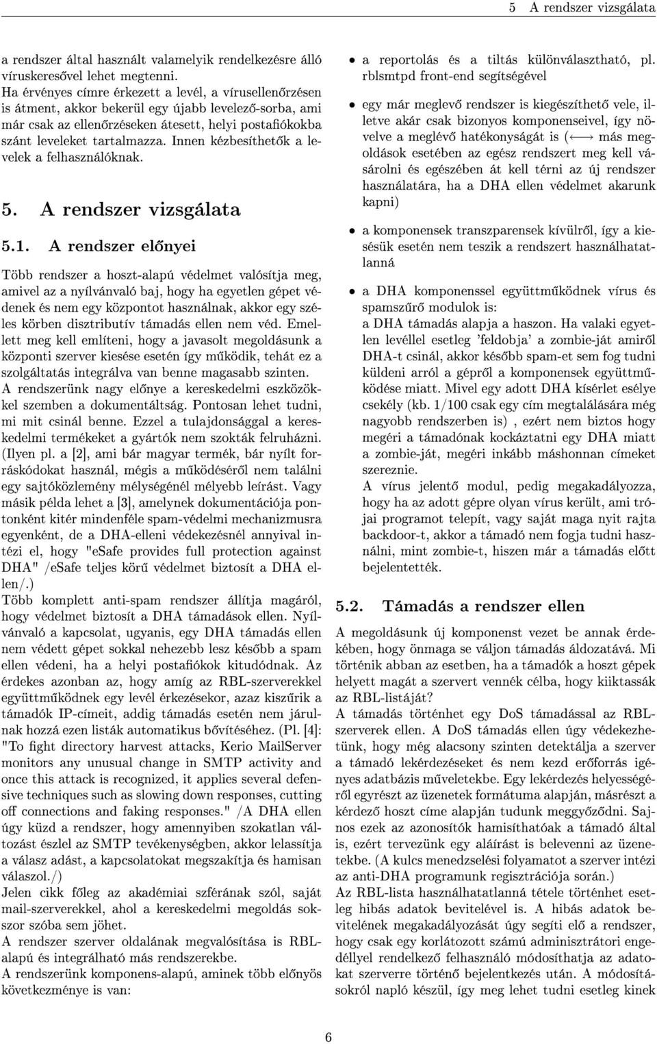 Innen kézbesíthet k a levelek a felhasználóknak. 5. A rendszer vizsgálata 5.1.