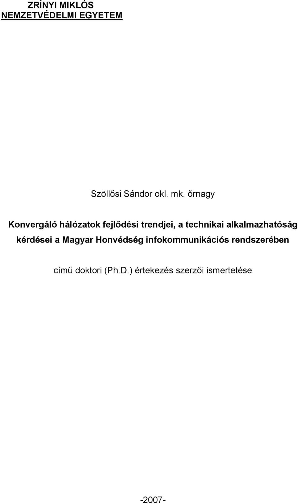 alkalmazhatóság kérdései a Magyar Honvédség infokommunikációs