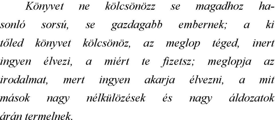 ingyen élvezi, a miért te fizetsz; meglopja az irodalmat, mert