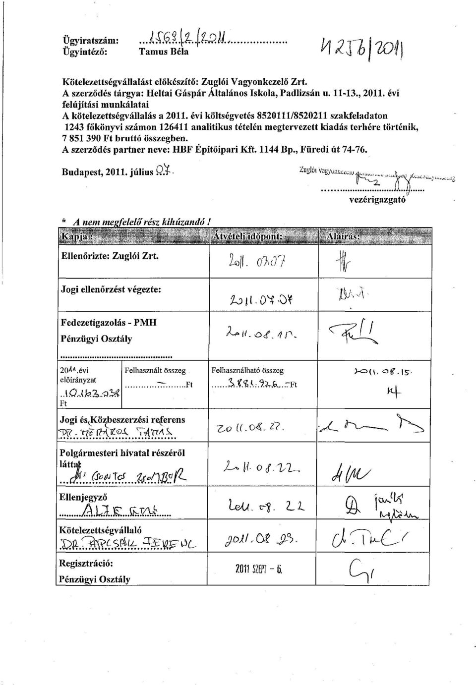 évi költségvetés 852111/852211 szakfeladaton 1243 főkönyvi számon 126411 analitikus tételén megtervezett kiadás terhére történik, 7 851 39 Ft bruttó összegben.