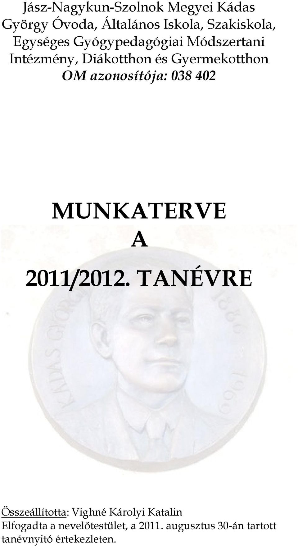 azonosítója: 038 402 MUNKATERVE A 2011/2012.