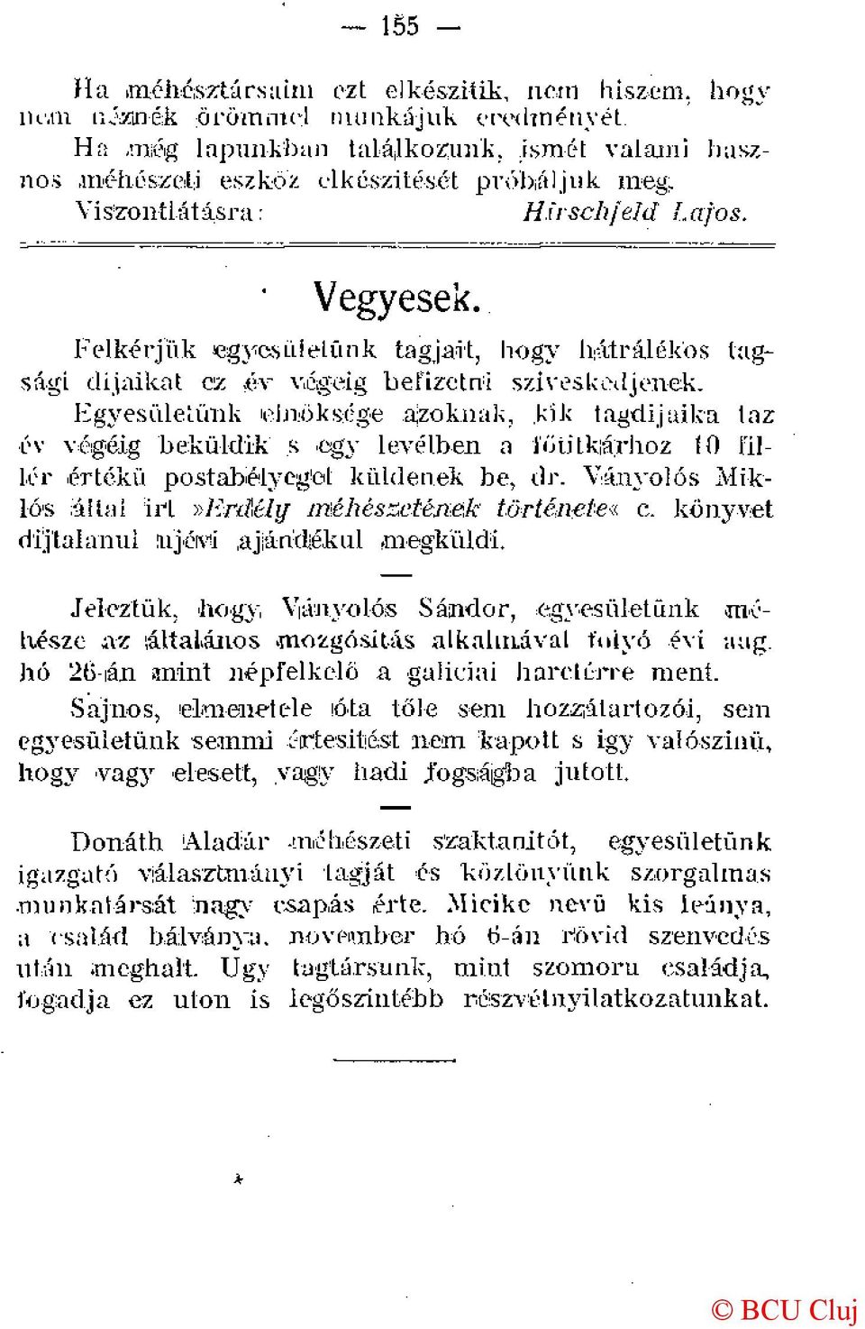 kik tagdíj aika laz év végéig beküldik s.egy levélben a főtitkárhoz (0 fillér értékű postabélyeget küldenek be, dr. Ványolós Miklós.álíaí irt»/íríít/y méhészetének történetei c.