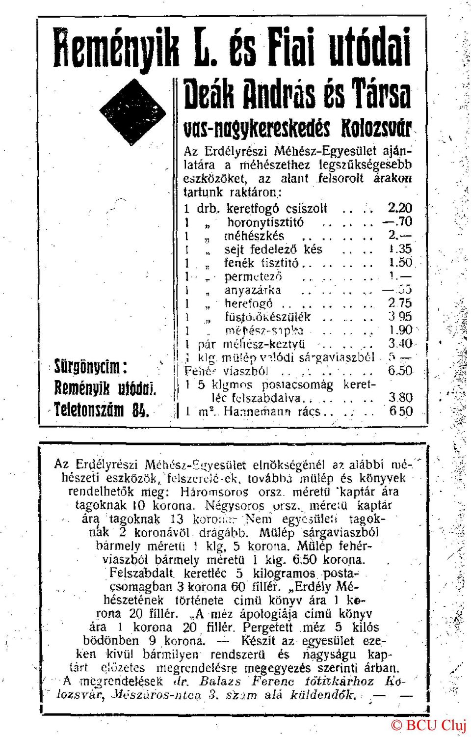 őkészülék 3 95 1 méh"í7'-5tp, ía 1.90 l pár möfiész-keztyü 3.40 Sürgönyeim: \ F eh ^ b ó l.. ö^o. léc felszabdalva 3 80 1 TelBIOHSZlIItl 84.