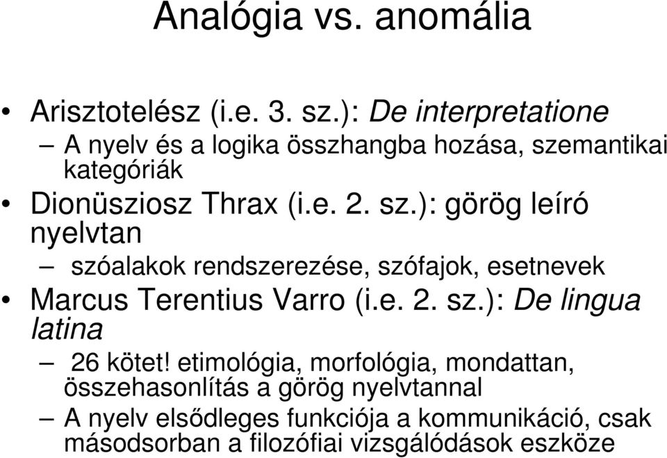 mantikai kategóriák Dionüsziosz Thrax (i.e. 2. sz.