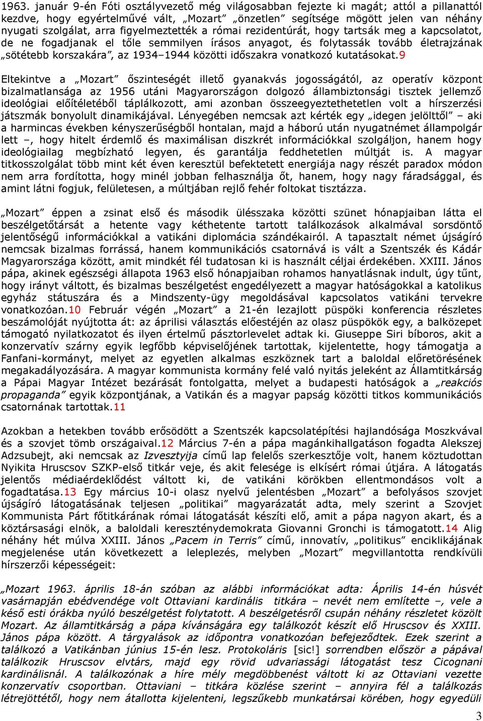 időszakra vonatkozó kutatásokat.