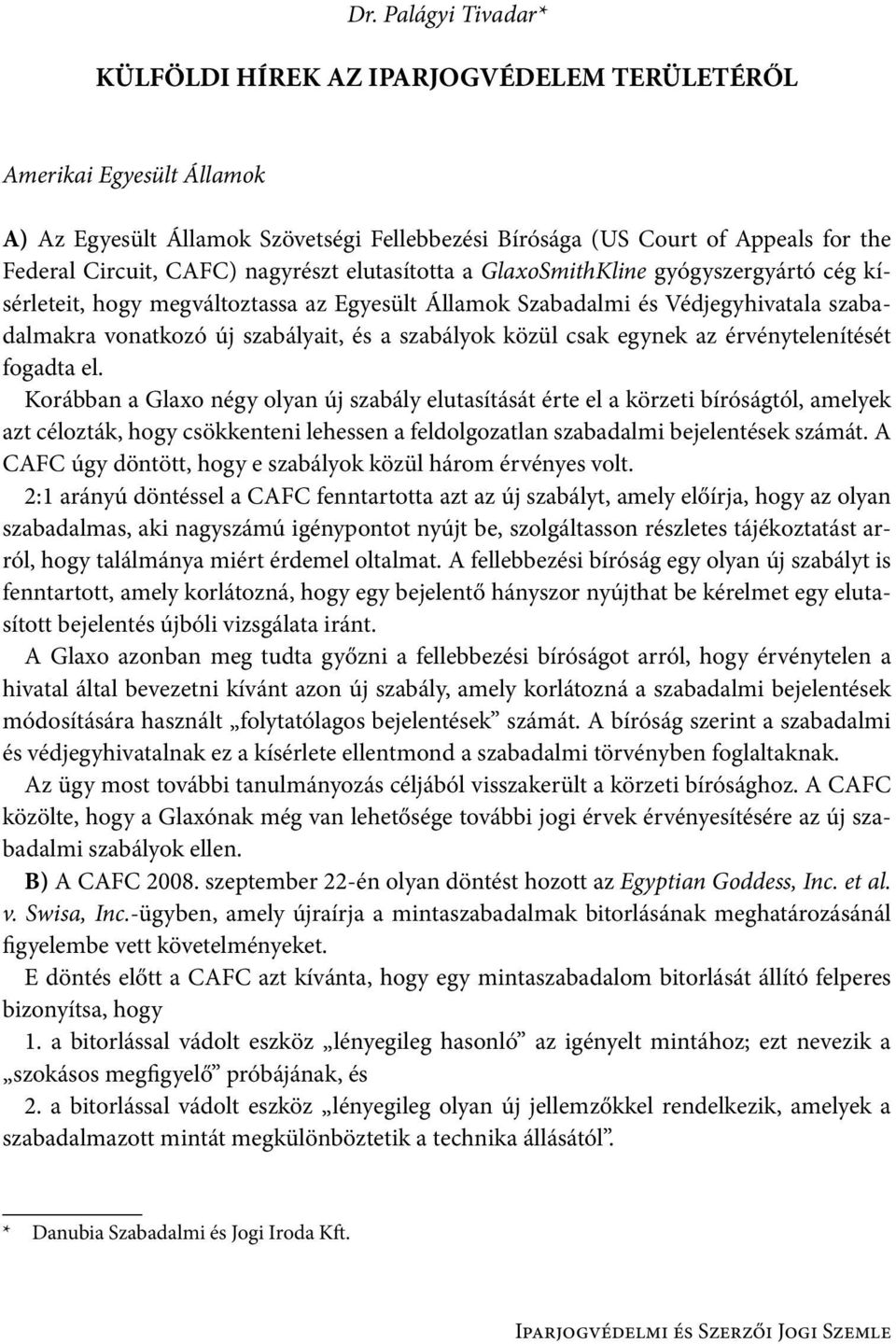 közül csak egynek az érvénytelenítését fogadta el.