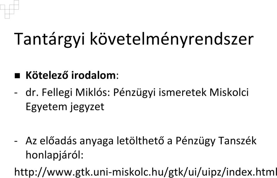 jegyzet - Az előadás anyaga letölthető a Pénzügy Tanszék