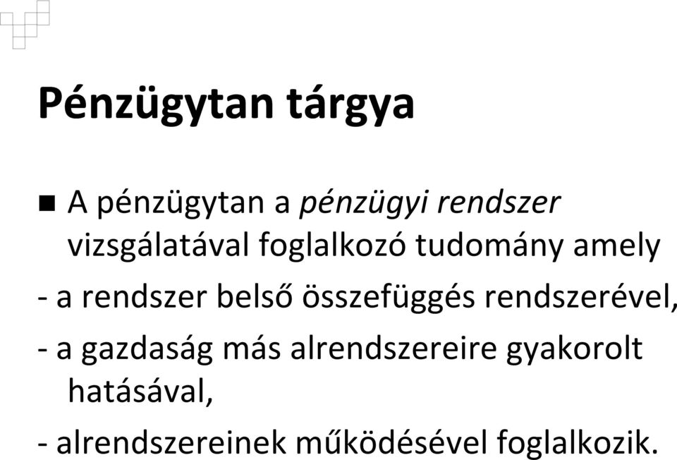 összefüggés rendszerével, -a gazdaság más alrendszereire