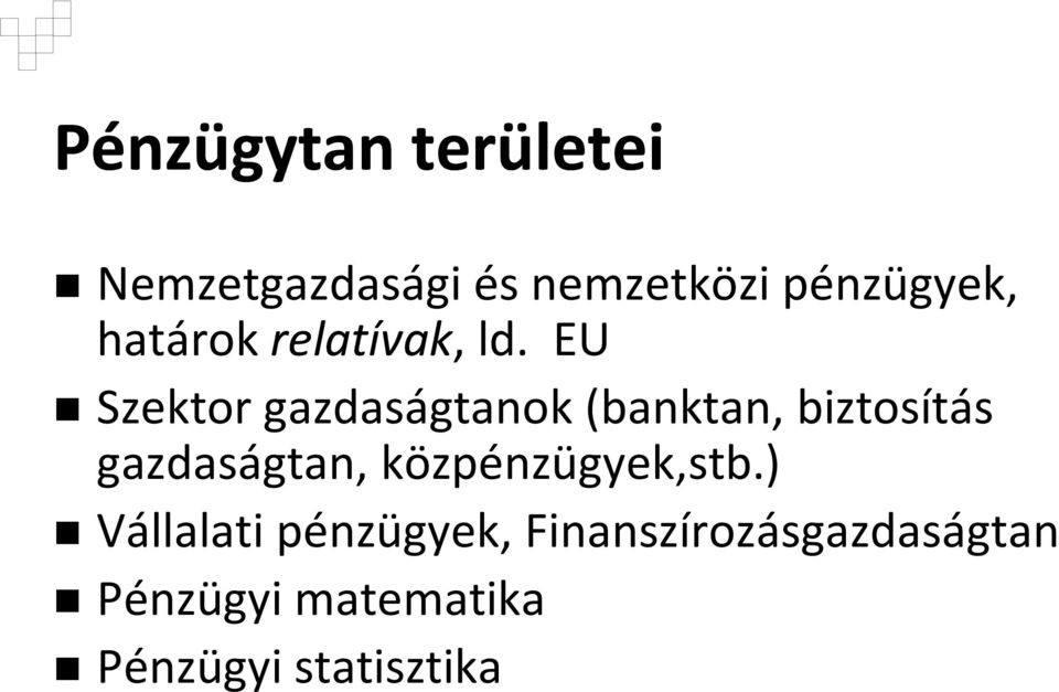 EU Szektor gazdaságtanok (banktan, biztosítás gazdaságtan,