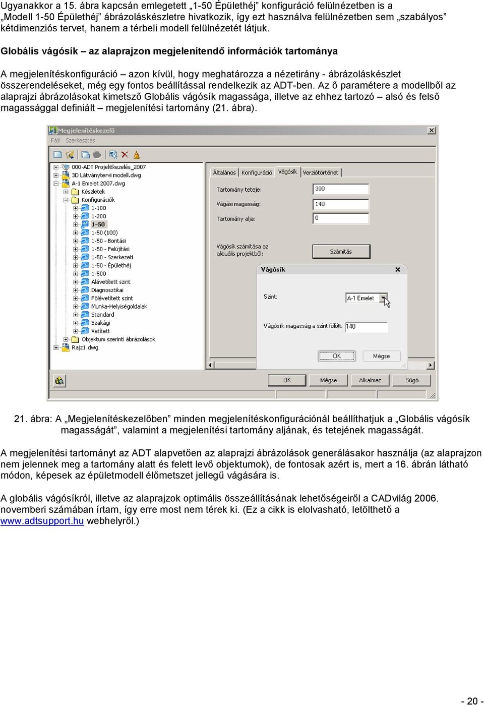 térbeli modell felülnézetét látjuk.