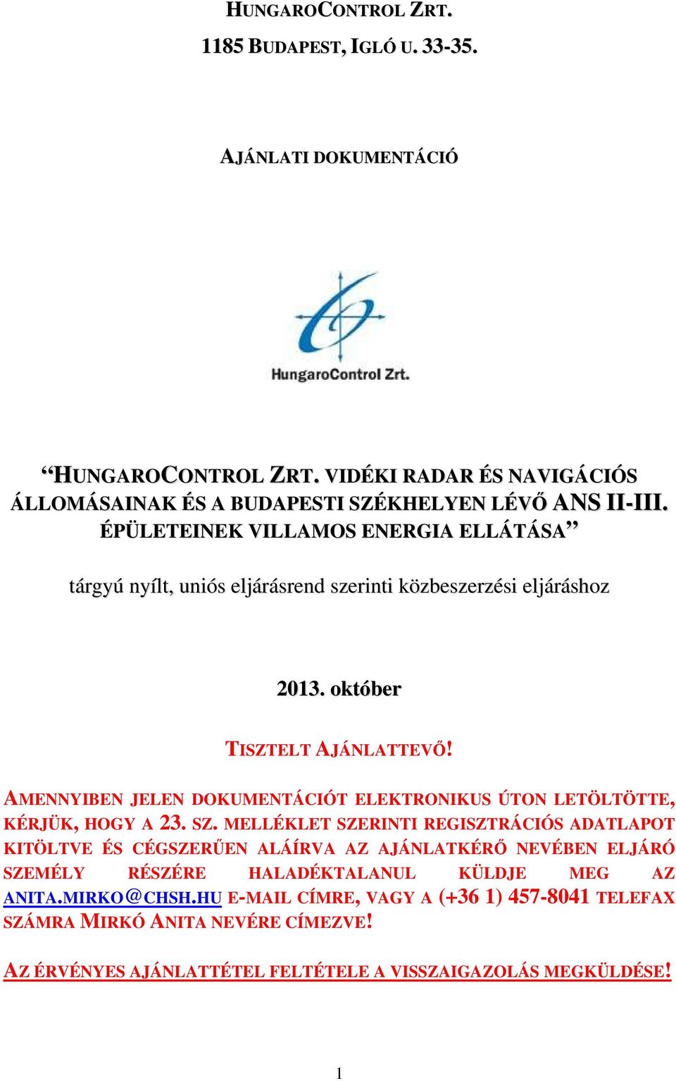 AMENNYIBEN JELEN DOKUMENTÁCIÓT ELEKTRONIKUS ÚTON LETÖLTÖTTE, KÉRJÜK, HOGY A 23. SZ.