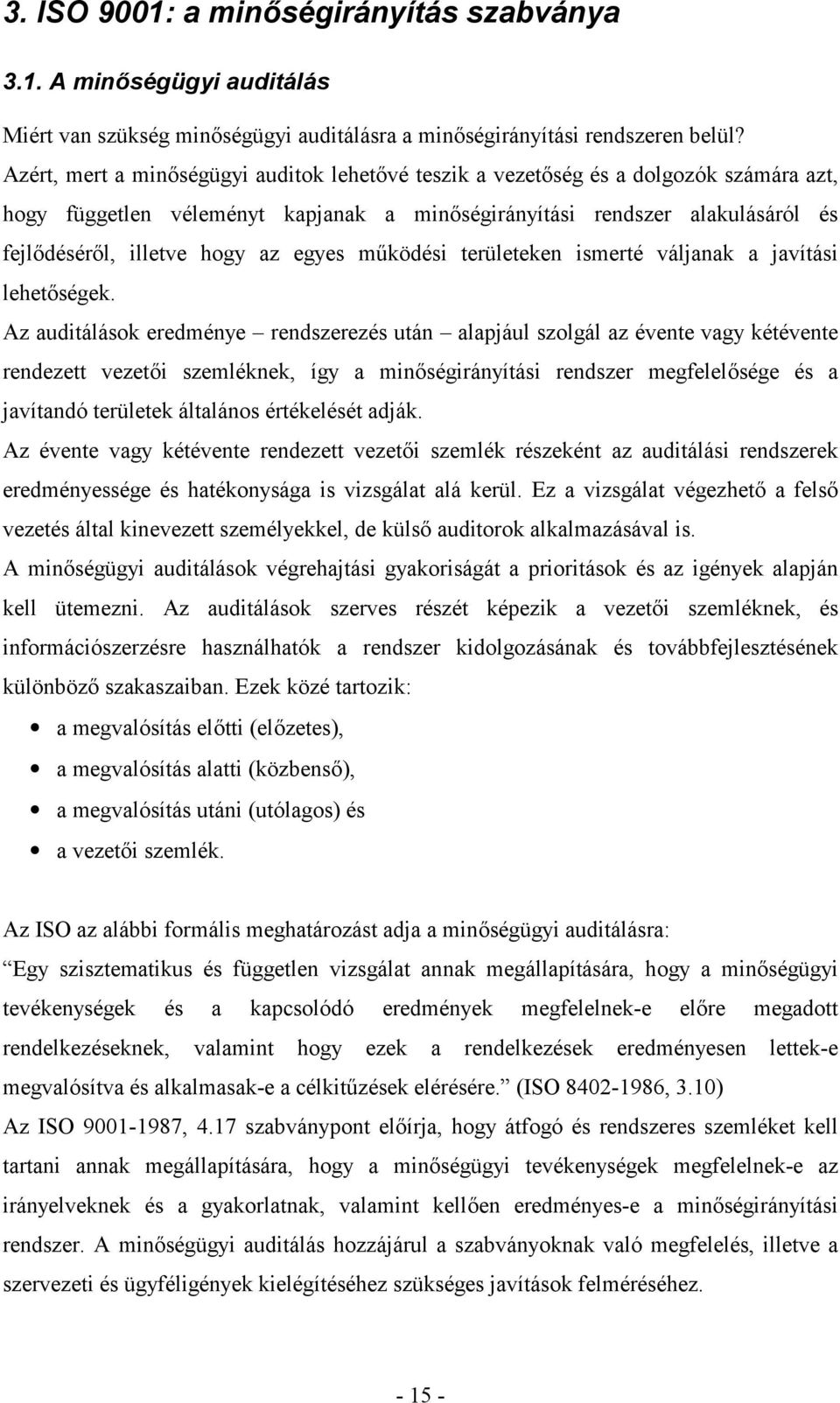 mpködési területeken ismerté váljanak a javítási lehetségek.