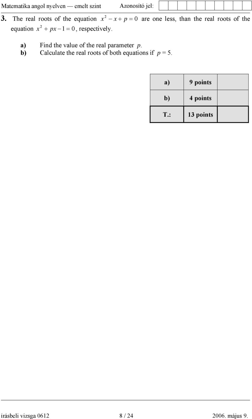 a) Find the value of the real parameter p.