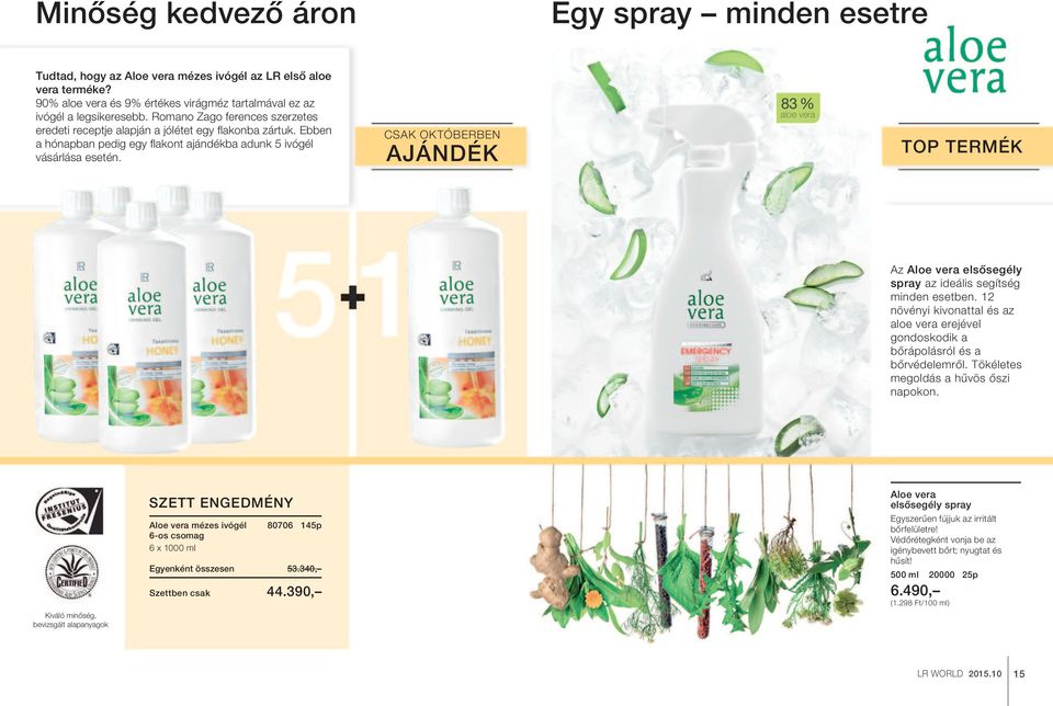 Csak októberben AJÁNDÉK 83 % aloe vera TOP termék Az Aloe vera elsősegély spray az ideális segítség minden esetben.