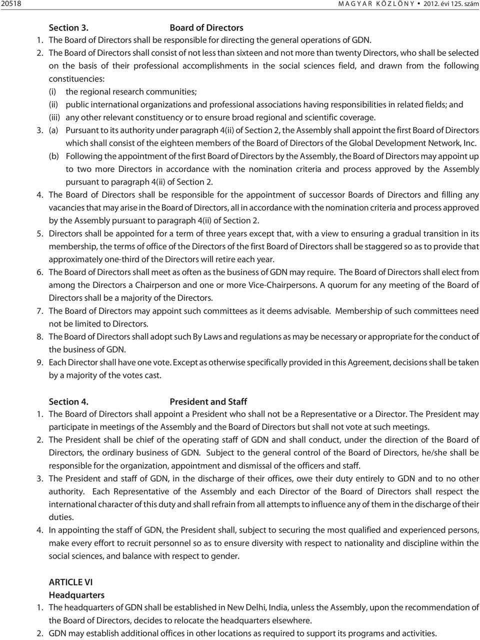 The Board of Directors shall consist of not less than sixteen and not more than twenty Directors, who shall be selected on the basis of their professional accomplishments in the social sciences