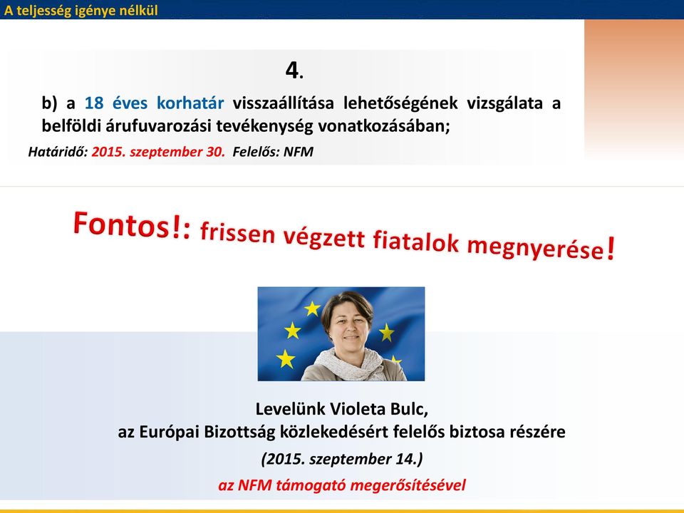 árufuvarozási tevékenység vonatkozásában; Határidő: 2015. szeptember 30.