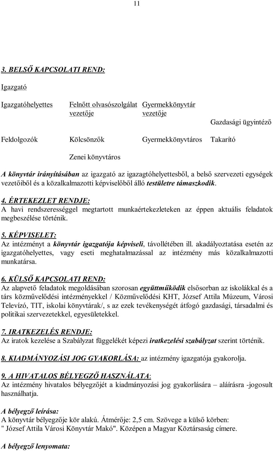 A havi rendszeress megbesz Az int, tset igazgat munkat Az alapvetels t