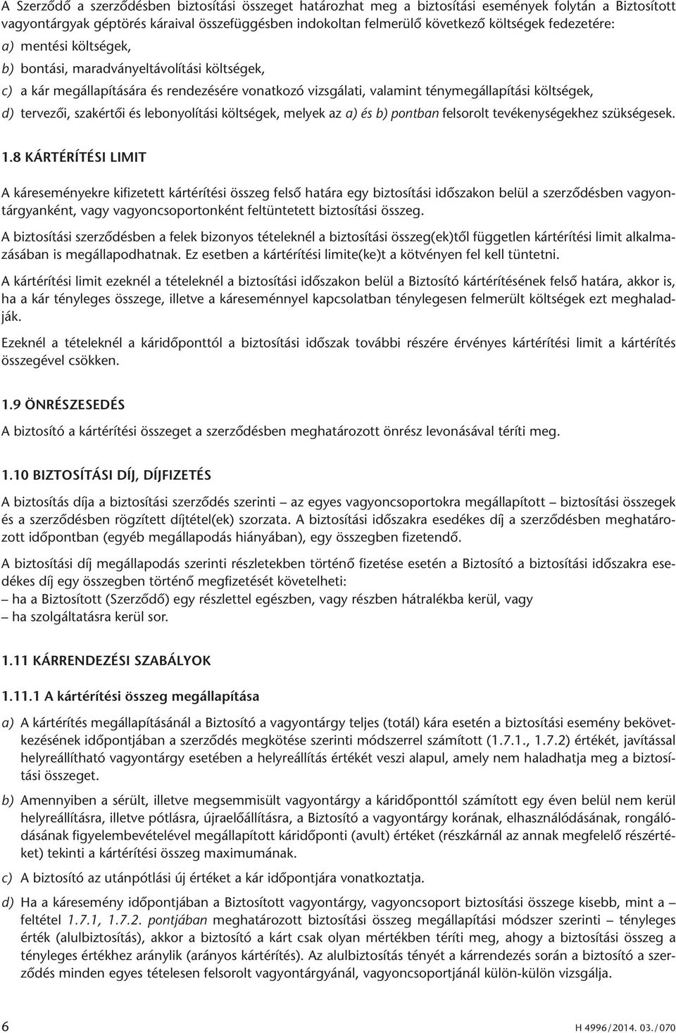 tá si költ sé gek, d) tervezői, szakértői és lebonyolítási költségek, melyek az a) és b) pontban felsorolt tevékenységekhez szükségesek. 1.