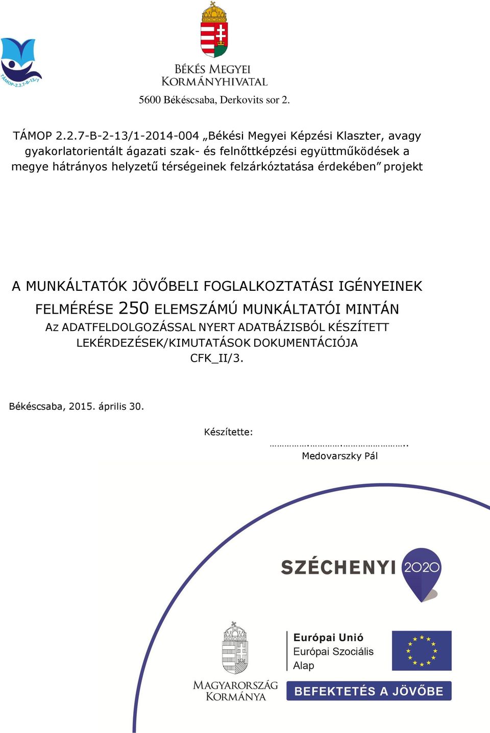 2.7-B-2-13/1-2014-004 Békési Megyei Képzési Klaszter, avagy gyakorlatorientált ágazati szak- és felnőttképzési