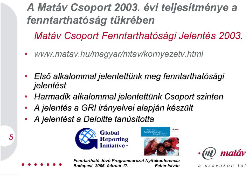 2003. www.matav.hu/magyar/mtav/kornyezetv.