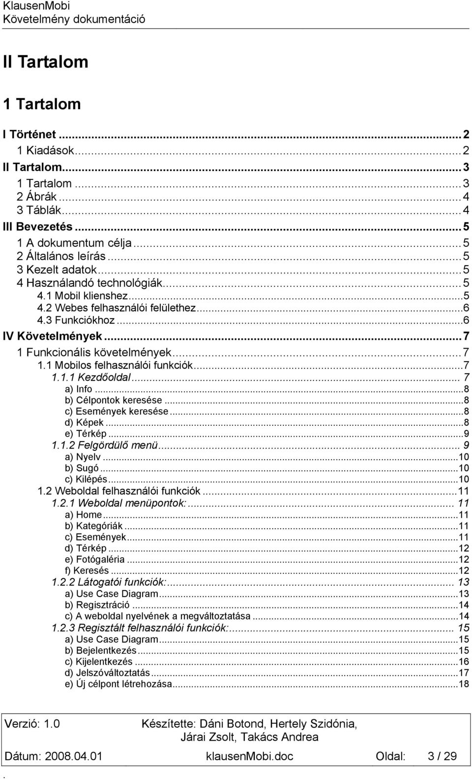 keresése 8 c) Események keresése8 d) Képek 8 e) Térkép 9 112 Felgördülő menü 9 a) Nyelv 10 b) Sugó 10 c) Kilépés10 12 Weboldal felhasználói funkciók 11 121 Weboldal menüpontok: 11 a) Home11 b)