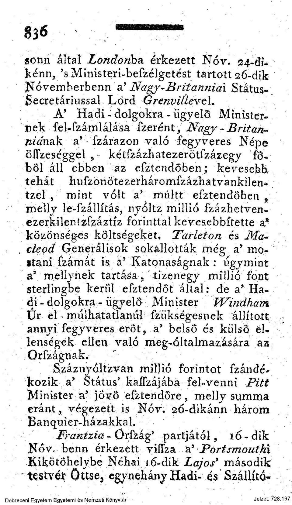 hufzonötezerháromszázhatvankilentzel, mint volt a* múltt efztendoben 9 jnelly le-fzállítás, njóltz millió Százhetvenezerkilenízfzáztíz forinttal kevesebbítette a* közönséges költségeket, TarLeton és